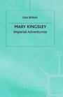 Mary Kingsley Imperial Adventuress