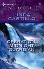 Operation: Midnight Guardian (Operation: Midnight, Bk 3) (Harlequin Intrigue, No 920)