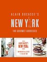 Alain Ducasse's New York 100 Gourmet Addresses