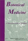 Botanical Medicine  "A Reference Guide to Wellness"