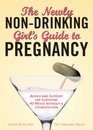 The Newly NonDrinking Girl's Guide to Pregnancy