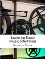 Learn to Read Music Rhythms A step by step rhythm training course