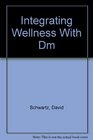 Integrating Wellness With Dm