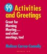 99 Activities And Greetings: Great For Morning Meeting... And Other Meetings, Too!