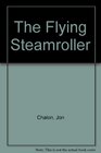 The Flying Steamroller
