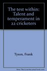 THE TEST WITHIN TALENT AND TEMPERAMENT IN 22 CRICKETERS