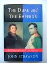 The Duke and the Emperor Wellington and Napoleon