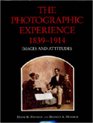 The Photographic Experience 18391914 Images and Attitudes