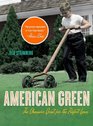 American Green: The Obsessive Quest for the Perfect Lawn