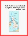 CallBack Services in United Kingdom A Strategic Entry Report 1997