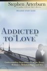 Addicted to Love Understanding Dependencies of the Heart  Romance Relationships and Sex
