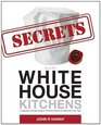 SECRETS from the WHITE HOUSE KITCHENS