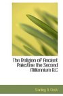 The Religion of Ancient Palestine the Second Millennium BC