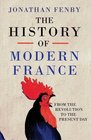 The History of Modern France From the Revolution to the Present Day