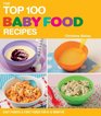 The Top 100 Baby Food Recipes Easy Purees  First Foods for 612 Months