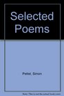 Selected Poems Simon Pettet