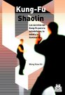 Kungfu Shaolin/ KungFu Shaolin Los secretos del KungFu para la autodefensa la sulud y la iluminacion