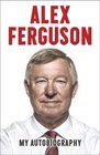 Alex Ferguson My Autobiography