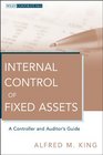 Internal Control of Fixed Assets A Controller and Auditor's Guide