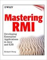 Mastering RMI Developing Enterprise Applications in Java and EJB