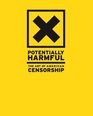 Potentially Harmful The Art of American Censorship
