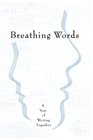 Breathing Words A Year of Writing Together