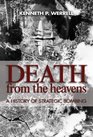 Death from the Heavens A History of Strategic Bombing