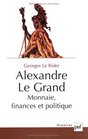 Alexandre Le Grand  Monnaies finances et politique