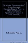 Structural Determinants of Unemployment Vulnerability and Power in Market Relations