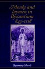 Monks and Laymen in Byzantium 8431118