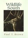 Wildlife of the South The Photographs of Paul T Brown