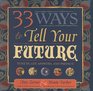 33 Ways to Tell Your Future Tune in Get Answers and Predict