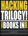 Hacking Trilogy!: 3-Books-in-1