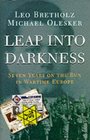 Leap into Darkness: Seven Years on the Run in Wartime Europe --1999 publication.