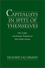 Capitalists in Spite of Themselves Elite Conflict and European Transitions in Early Modern Europe