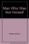 Man Who Was Not Himself