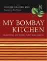 My Bombay Kitchen Traditional and Modern Parsi Home Cooking