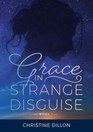 Grace in Strange Disguise (Volume 1)