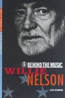Willie Nelson Behind the Music