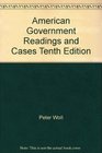 American Government Readings and Cases Tenth Edition