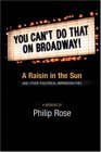 You Can't Do That on Broadway A Raisin in the Sun and Other Theatrical Improbabilities