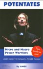Potentates / Micro and Macro Power Warriors