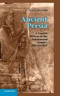 Ancient Persia A Concise History of the Achaemenid Empire 550330 BCE