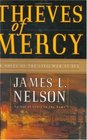 Thieves of Mercy  A Novel of the Civil War at Sea