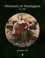 Dictionary of Theologians to 1308