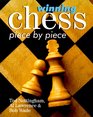 Winning Chess Piece By Piece
