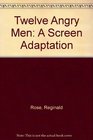 Twelve Angry Men A Screen Adaptation