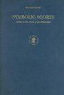 Symbolic Scores Studies in the Music of the Renaissance