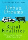Urban Dreams Rural Realities A Year in Pursuit of The Good Life