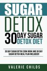 Sugar Detox 30 Day Sugar Detox Diet  BONUS 30 Day Sugar Detox Cook Book and 30 Day Sugar Detox Meal Plan Included